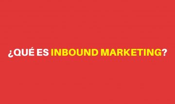 ¿Qué es Inbound Marketing?